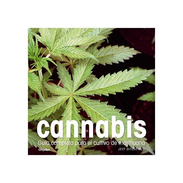 Cannabis: Guía completa para el cultivo de marihuana